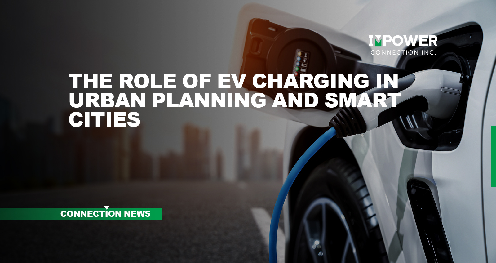 The Role Of EV Charging In Urban Planning And Smart Cities - Impower